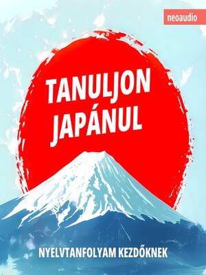 cover image of Nyelvtanfolyamok kezdőknek, Tanuljon japánul (Teljes)